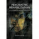 Psychiatric Rehabilitation: A Psychoanalytic Approach to Recovery