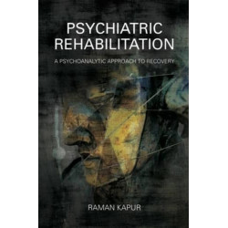 Psychiatric Rehabilitation: A Psychoanalytic Approach to Recovery
