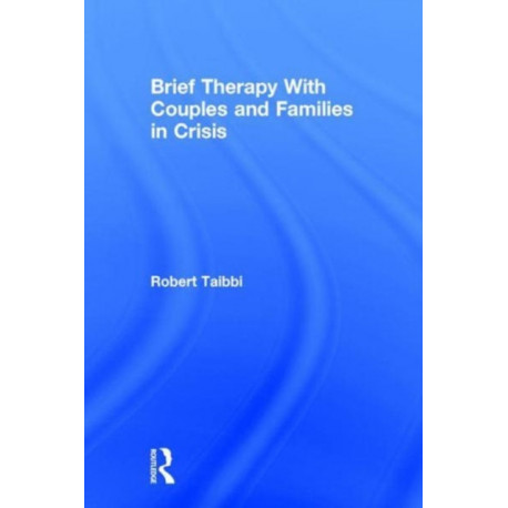 Brief Therapy With Couples and Families in Crisis