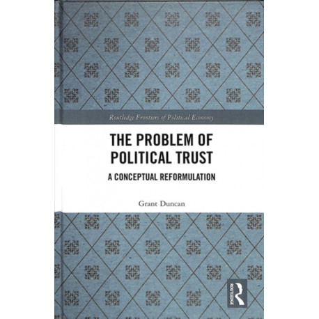 The Problem of Political Trust: A Conceptual Reformulation