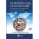 Borderless Leadership: Global Skills for Personal and Business Success