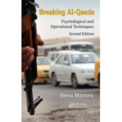 Breaking Al-Qaeda: Psychological and Operational Techniques, Second Edition