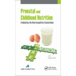 Prenatal and Childhood Nutrition: Evaluating the Neurocognitive Connections