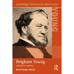 Brigham Young: Sovereign in America