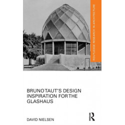 Bruno Taut's Design Inspiration for the Glashaus