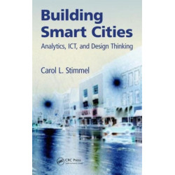 Building Smart Cities: Analytics, ICT, and Design Thinking