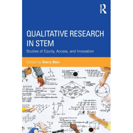 Qualitative Research in STEM: Studies of Equity, Access, and Innovation