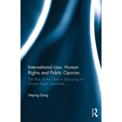 International Law, Human Rights and Public Opinion: The Role of the State in Educating on Human Rights Standards