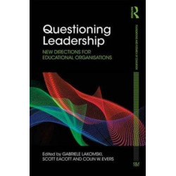 Questioning Leadership: New directions for educational organisations