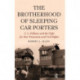 Brotherhood of Sleeping Car Porters: C. L. Dellums and the Fight for Fair Treatment and Civil Rights