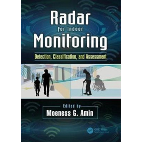 Radar for Indoor Monitoring: Detection, Classification, and Assessment