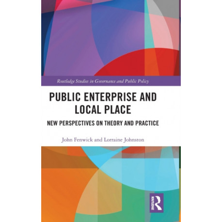 Public Enterprise and Local Place: New Perspectives on Theory and Practice