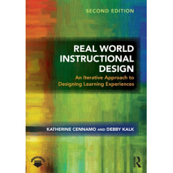 Real World Instructional Design: An Iterative Approach to Designing Learning Experiences