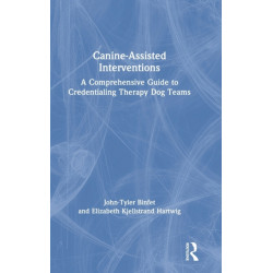 Canine-Assisted Interventions: A Comprehensive Guide to Credentialing Therapy Dog Teams