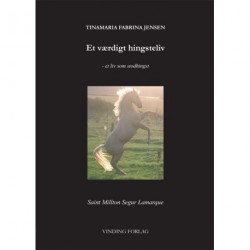 Et værdigt hingsteliv: et liv som stodhingst - Saint Millton Segur Lamarque