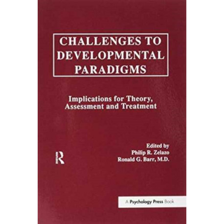 Challenges To Developmental Paradigms: Implications for Theory, Assessment and Treatment