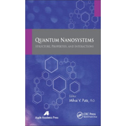 Quantum Nanosystems: Structure, Properties, and Interactions