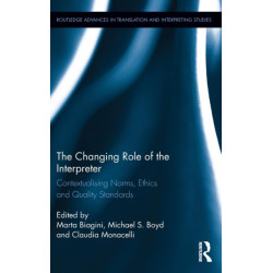 The Changing Role of the Interpreter: Contextualising Norms, Ethics and Quality Standards