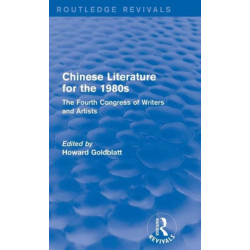 Chinese Literature for the 1980s: The Fourth Congress of Writers and Artists