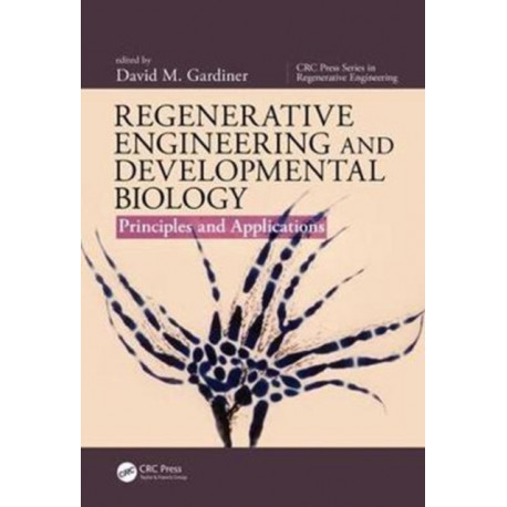 Regenerative Engineering and Developmental Biology: Principles and Applications