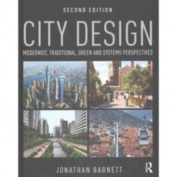City Design: Modernist, Traditional, Green and Systems Perspectives