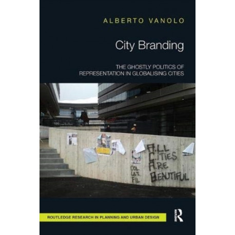 City Branding: The Ghostly Politics of Representation in Globalising Cities
