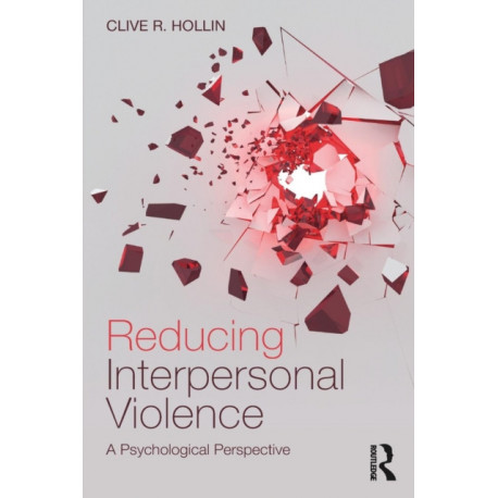 Reducing Interpersonal Violence: A Psychological Perspective