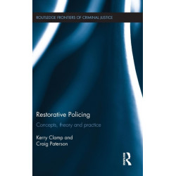 Restorative Policing: Concepts, theory and practice