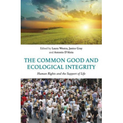 The Common Good and Ecological Integrity: Human Rights and the Support of Life