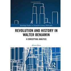 Revolution and History in Walter Benjamin: A Conceptual Analysis