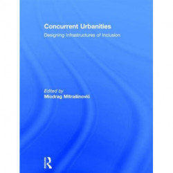 Concurrent Urbanities: Designing Infrastructures of Inclusion