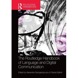 The Routledge Handbook of Language and Digital Communication