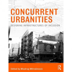Concurrent Urbanities: Designing Infrastructures of Inclusion