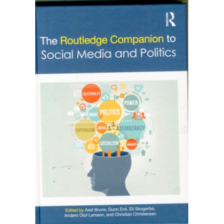 The Routledge Companion to Social Media and Politics