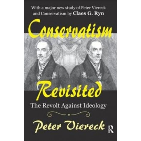 Conservatism Revisited: The Revolt Against Ideology