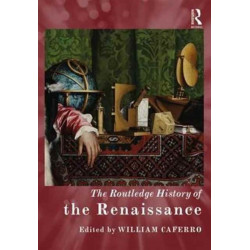 The Routledge History of the Renaissance