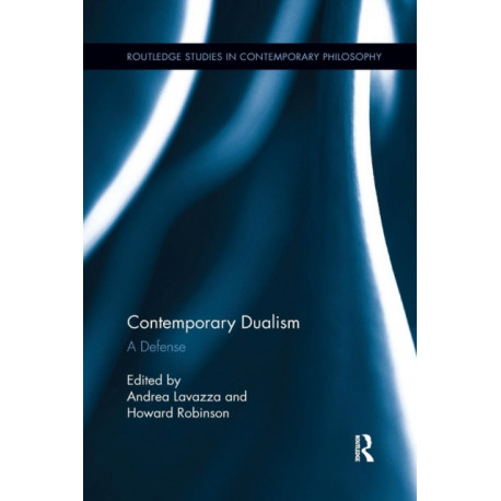 Contemporary Dualism: A Defense