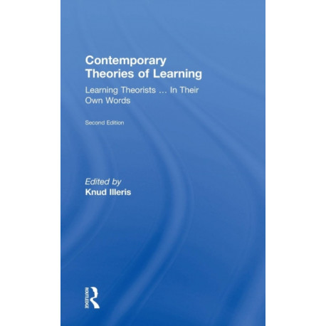 Contemporary Theories of Learning: Learning Theorists … In Their Own Words