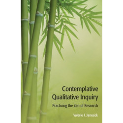 Contemplative Qualitative Inquiry: Practicing the Zen of Research