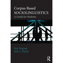 Corpus-Based Sociolinguistics: A Guide for Students