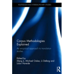 Corpus Methodologies Explained: An empirical approach to translation studies