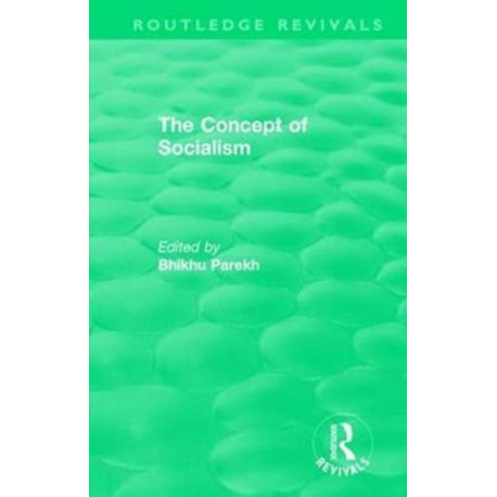 The Routledge Revivals: The Concept of Socialism (1975)