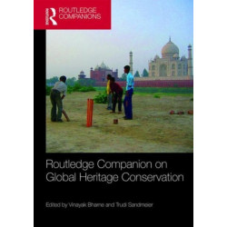 Routledge Companion to Global Heritage Conservation