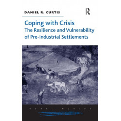 Coping with Crisis: The Resilience and Vulnerability of Pre-Industrial Settlements