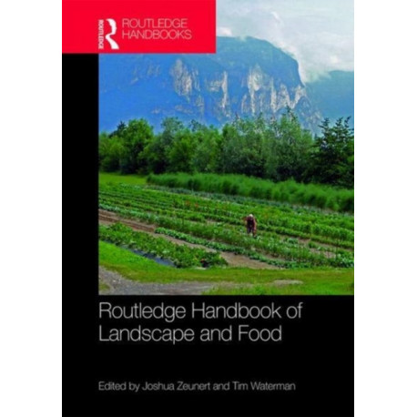 Routledge Handbook of Landscape and Food