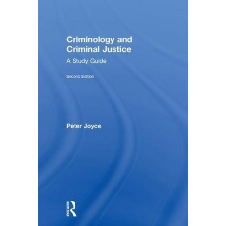 Criminology and Criminal Justice: A Study Guide