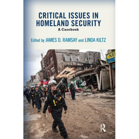 Critical Issues in Homeland Security: A Casebook
