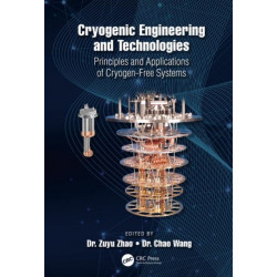 Cryogenic Engineering and Technologies: Principles and Applications of Cryogen-Free Systems