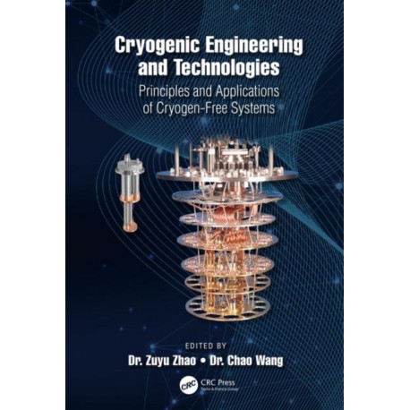 Cryogenic Engineering and Technologies: Principles and Applications of Cryogen-Free Systems