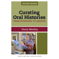 Curating Oral Histories: From Interview to Archive